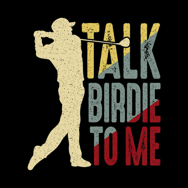 Golf Talk Birdie To Me by The WYLD Tribe