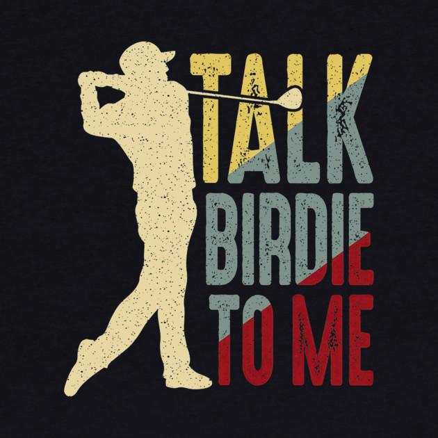 Golf Talk Birdie To Me by The WYLD Tribe