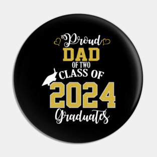 proud dad of two class of 2024 graduates Pin