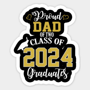 proud dad of two class of 2024 graduates Sticker