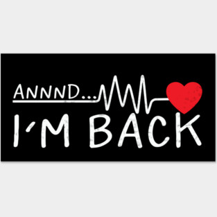 Funny Heart Attack Survivor And Im Back Posters and Art