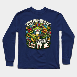 wisper words of wisdom let it be Long Sleeve T-Shirt