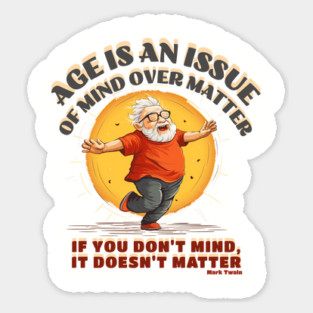 Age is an Issue of Mind over Matter, Motivational Quote Magnet