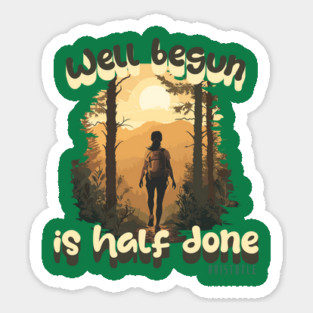 Well Begun is Half Done, Motivational Quote Sticker