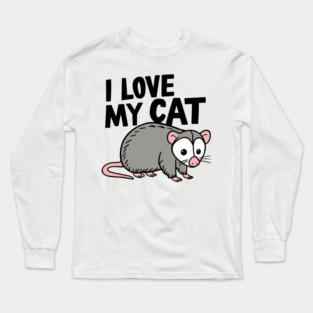 I Love My Cat Funny Opossum Long Sleeve T-Shirt
