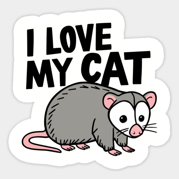 I Love My Cat Funny Opossum Magnet by Anticorporati