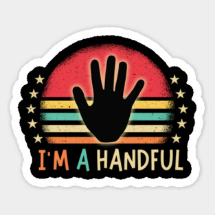 I'm A Handful 5th Birthday Sticker