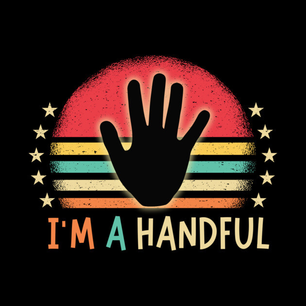 I'm A Handful 5th Birthday by The WYLD Tribe