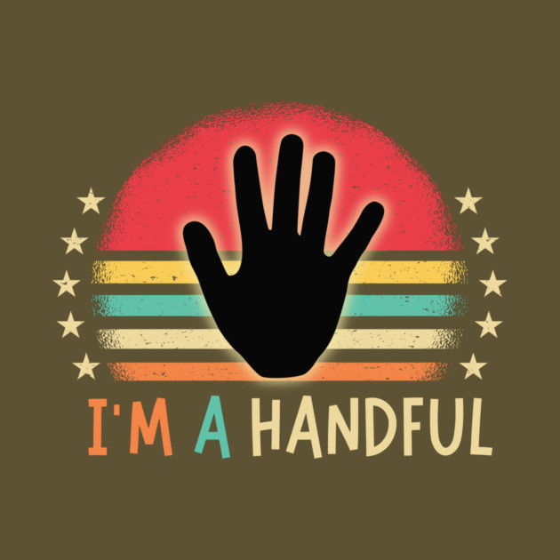 I'm A Handful 5th Birthday by The WYLD Tribe