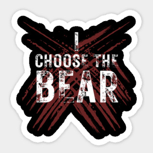 I Choose The Bear Sticker
