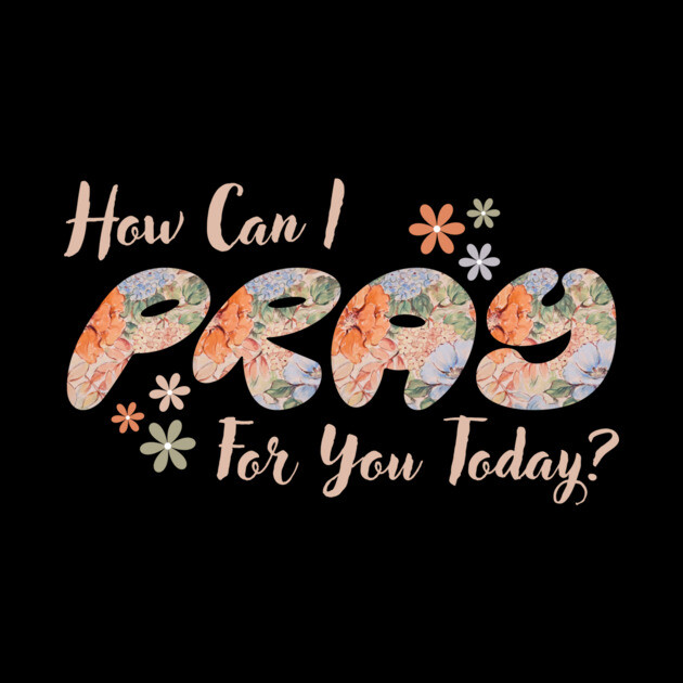 How Can I Pray For You by The WYLD Tribe