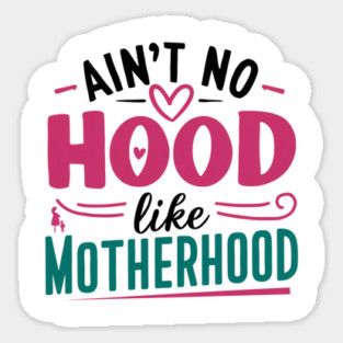 No Hood Like Motherhood Mother Day Magnet