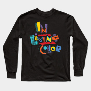 In Living Color 90's Tee Long Sleeve T-Shirt