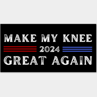Make My Knee Great Again 2024 Posters and Art