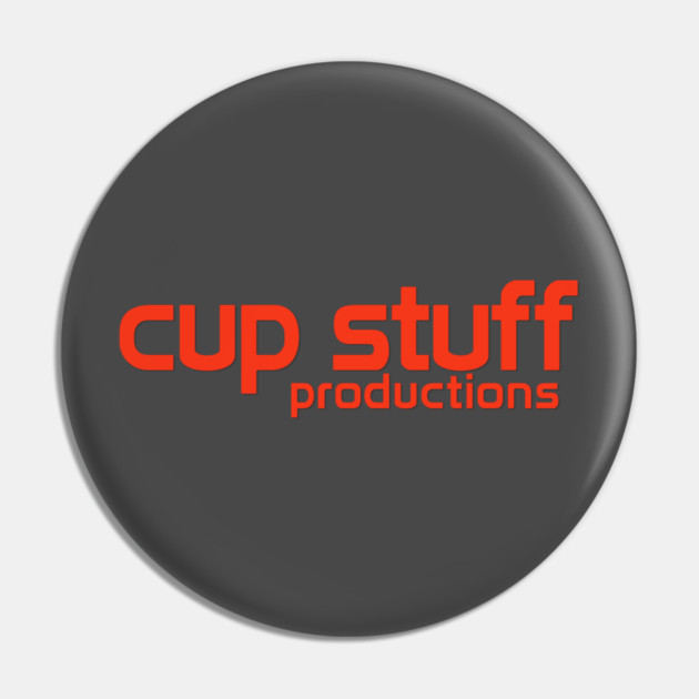 Cup Stuff Productions Pin by CupStuff