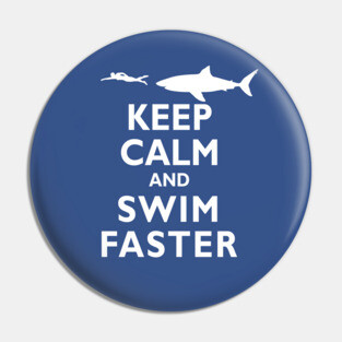 Funny Keep Calm and Swim Faster Shark Swimming Swimmer Pin
