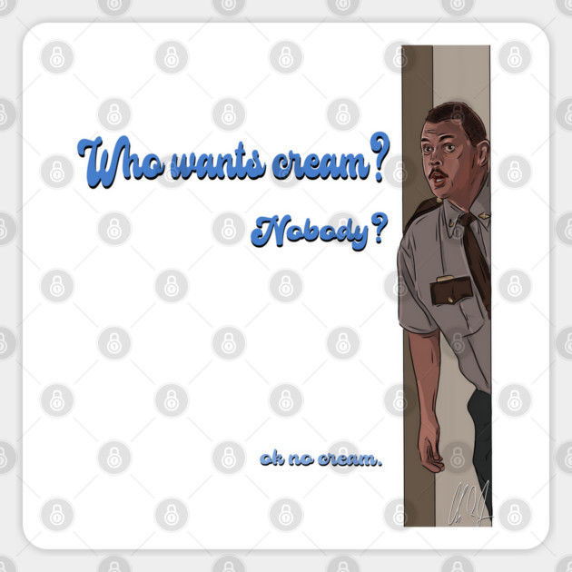 Super Troopers: OK no cream Sticker by 51Deesigns