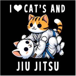 I Love Cats And Jiu Jitsu Posters and Art