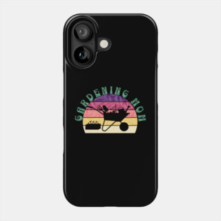 Gardening Mom Phone Case