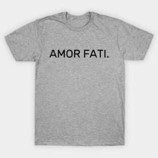 Amor Fati - Stoicism T-Shirt
