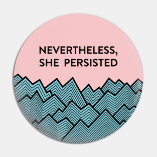 Nevertheless, she persisted Pin
