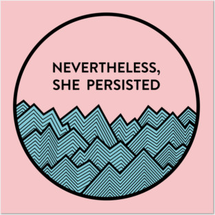 Nevertheless, she persisted Posters and Art