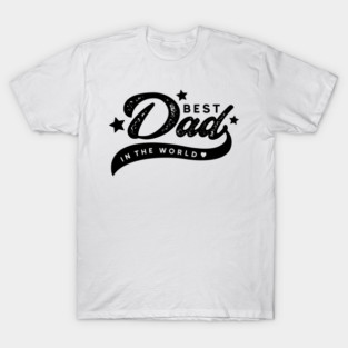 Best dad in the world Retro Gift for Father’s day, Birthday, Thanksgiving, Christmas, New Year T-Shirt