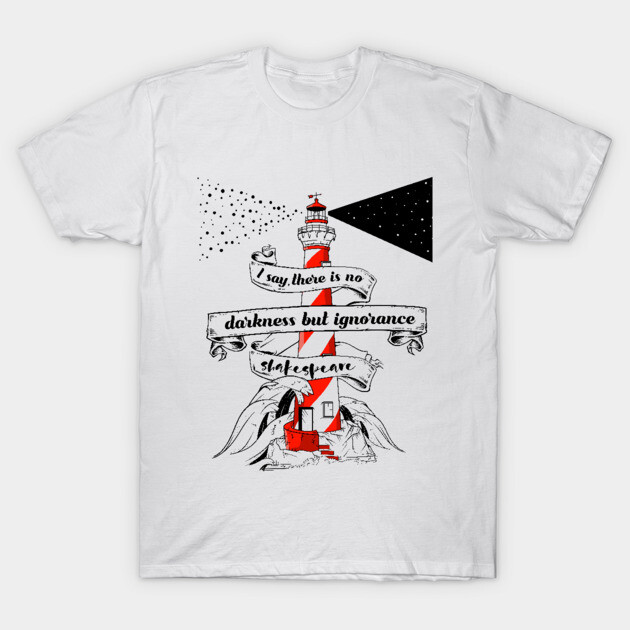 Shakespeare Quote Darkness T-Shirt by mailboxdisco
