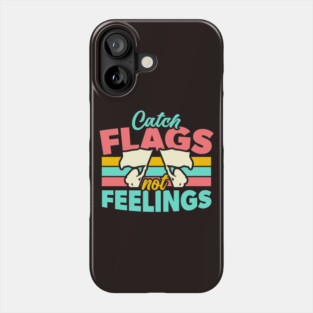 Catch Flags Not Feelings // Funny Color Guard High School Marching Band Phone Case