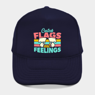 Catch Flags Not Feelings // Funny Color Guard High School Marching Band Hat