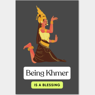 Being Khmer is a Blessing Posters and Art