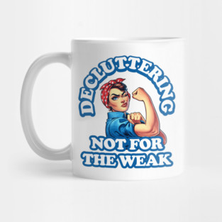 Decluttering Inspirational Saying Strong Woman Cleaning Mug