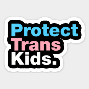 LGBT Support, Protect Trans Kid, LGBT Pride Sticker