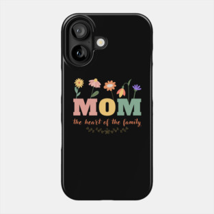 Mom Heart Of The Family Phone Case