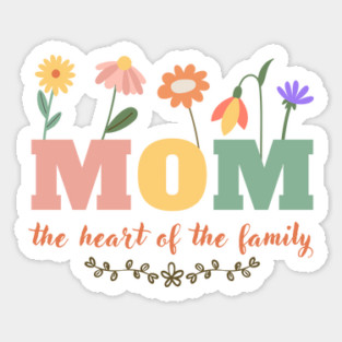 Mom Heart Of The Family Sticker