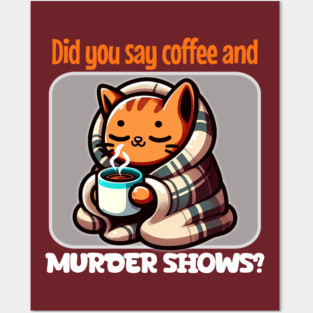 Cozy Cat with Coffee and Murder Shows Posters and Art
