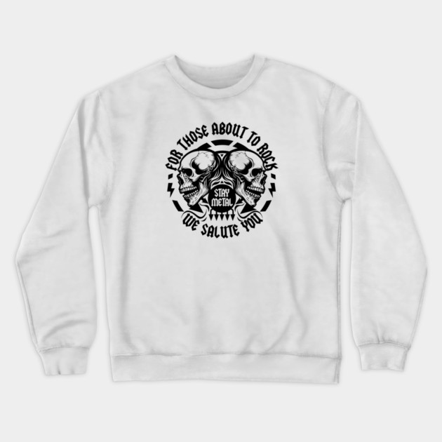 FOR THOSE ABOUT TO ROCK Crewneck Sweatshirt by artslaves