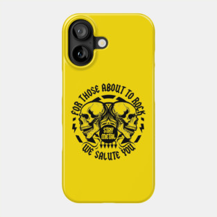 FOR THOSE ABOUT TO ROCK Phone Case