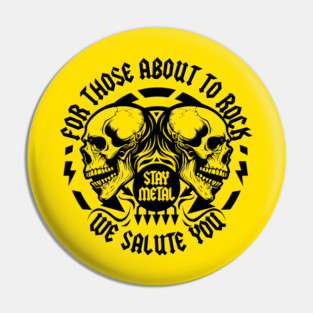 FOR THOSE ABOUT TO ROCK Pin