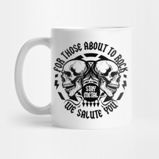 FOR THOSE ABOUT TO ROCK Mug