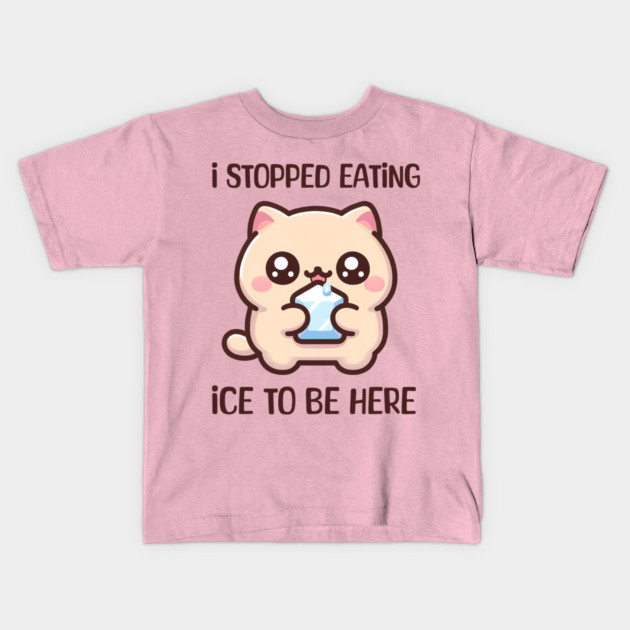 I STOPPED EATING ICE TO BE HERE Kids T-Shirt by Prinyos