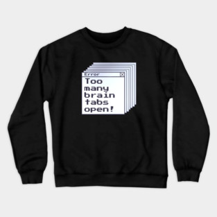 Funny ADHD error message. ADHD awareness gift. Crewneck Sweatshirt