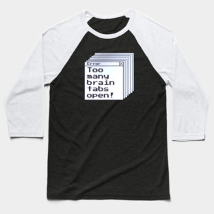 Funny ADHD error message. ADHD awareness gift. Baseball T-Shirt