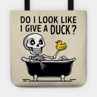 Do I Look Like I Give A Duck Carefree Attitude Tote