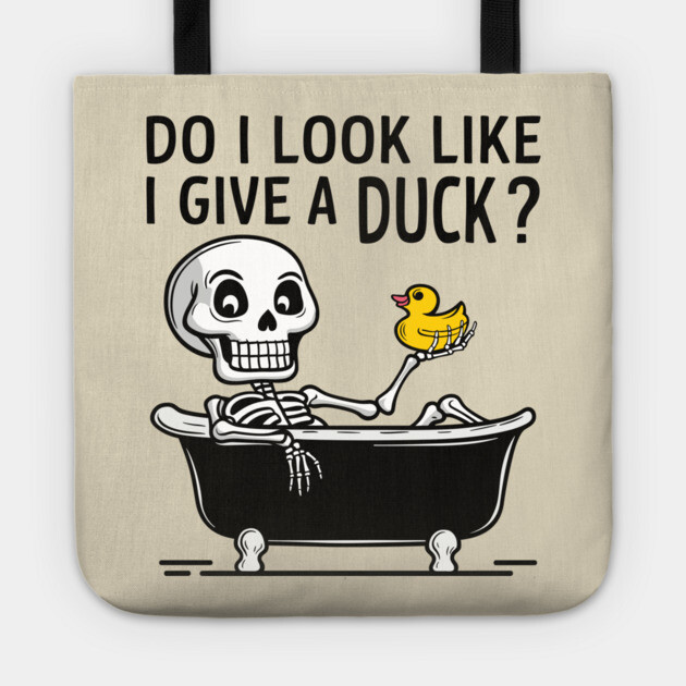 Do I Look Like I Give A Duck Carefree Attitude Tote by Anticorporati