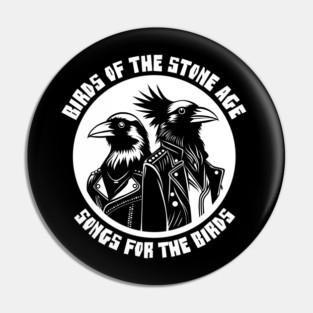 BIRDS OF THE STONE AGE Pin