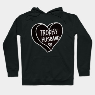 Trophy Husband Hoodie