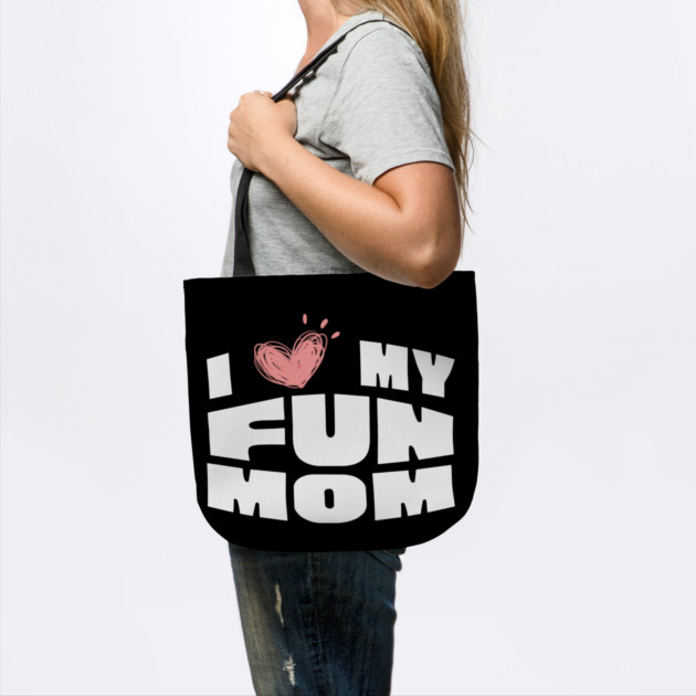 I Love My Fun Mom by The WYLD Tribe