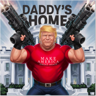Daddy's Home Trump 2024 Posters and Art