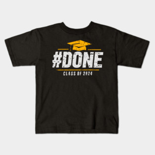 Done Class of 2024 Graduation 2024 Senior Kids T-Shirt
